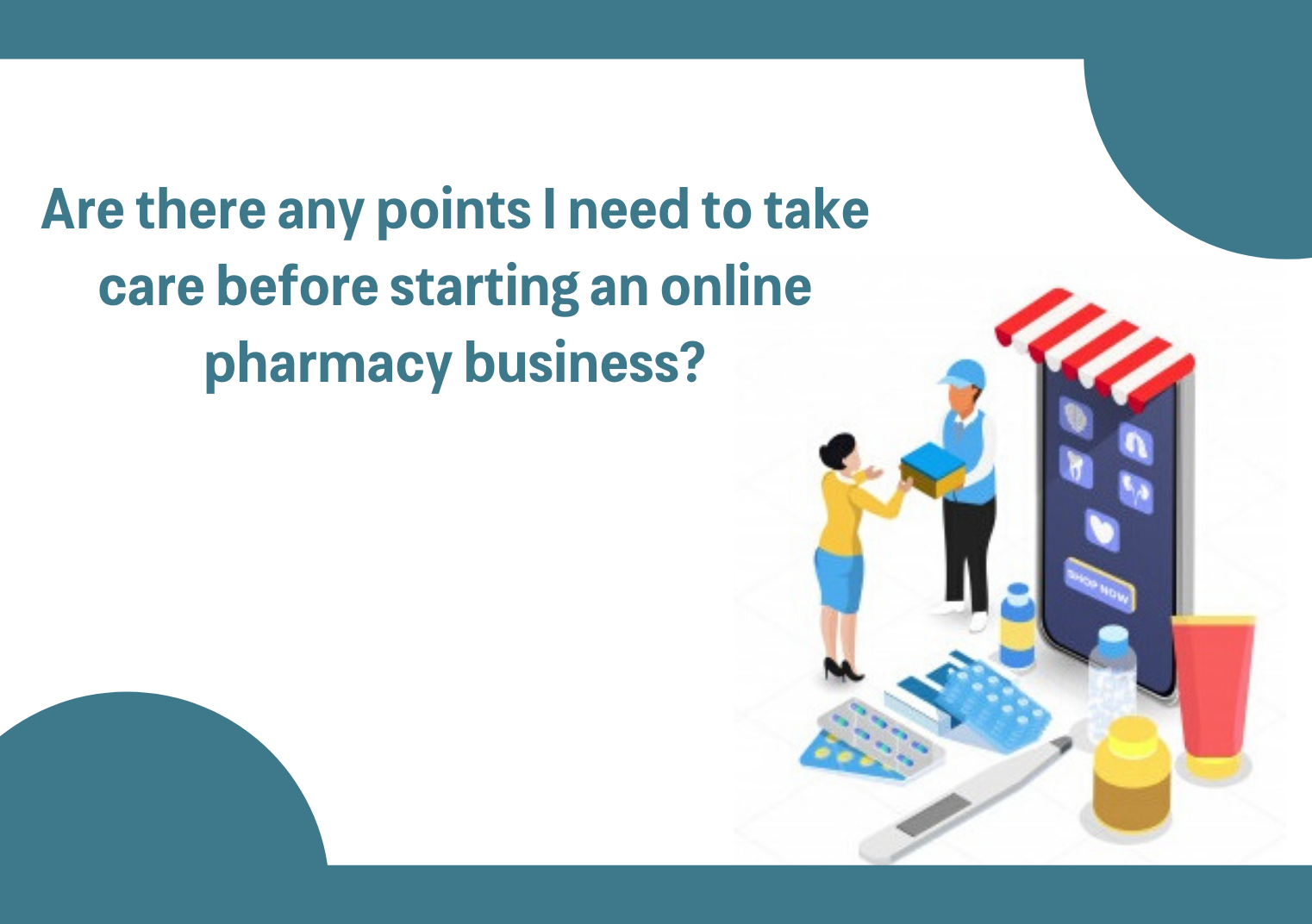 Are there any points I need to take care before starting an online pharmacy business?